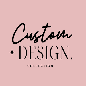 Custom Design Collection